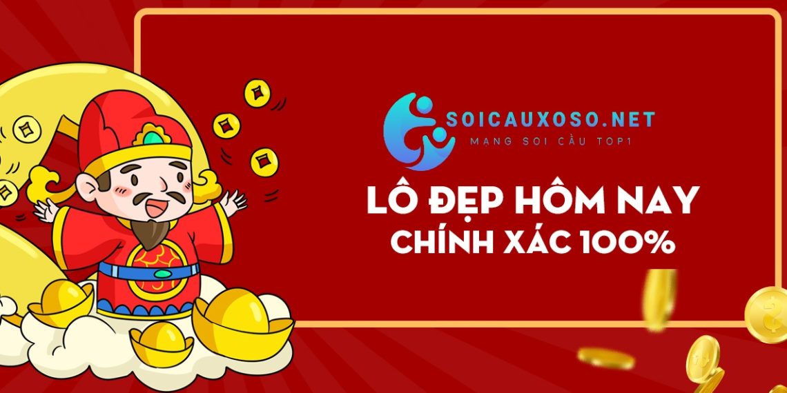 Lô đẹp hôm nay - chốt cầu lô đẹp nhất trong ngày XSMB, XSMN, XSMT