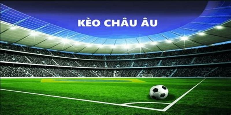 Phân tích kèo châu Âu chuyên sâu