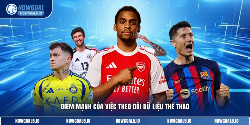 Điểm mạnh của việc theo dõi dữ liệu thể thao