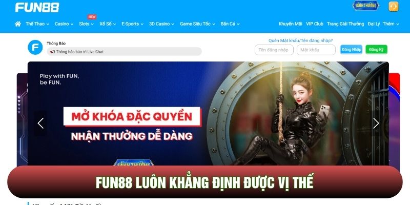 Fun88 luôn khẳng định được vị thế