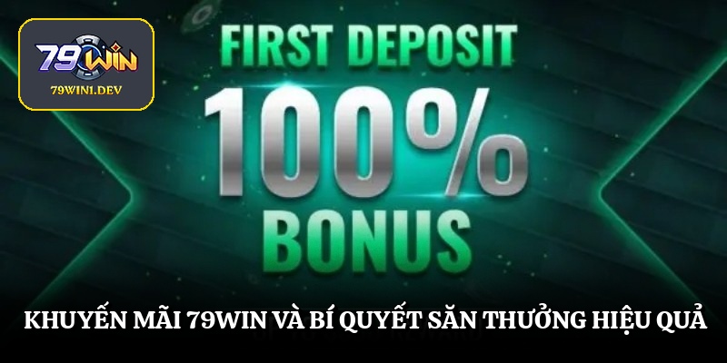 Khuyến Mãi 79win Và Bí Quyết Săn Thưởng Hiệu Quả