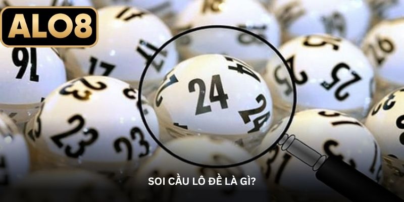 Soi cầu lô đề là gì?